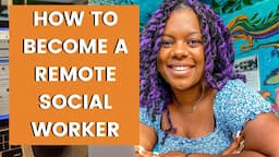 How to become a remote social worker 💻 | tips for aspiring social worker to work virtually