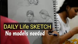 Draw from Life without Models - Daily Sketching