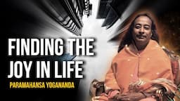 Paramahansa Yogananda: Finding the joy in life