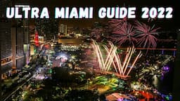 Ultra Music Festival & Miami Music Week Guide 2022