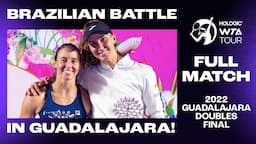 Haddad Maia & Stefani in a Brazilian BATTLE 🇧🇷 2022 Guadalajara doubles final FULL MATCH!