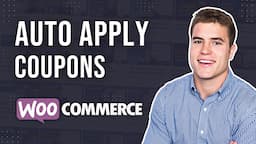 How to Auto Apply Coupons in WooCommerce?