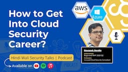 How to Get Into Cloud Security Career? Ft. Devansh Bordia | Hindi Wali Security Talks🟡🎙