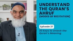 Understand Seven Modes of Recitation | 30 Keys to Unlock the Quran's Meaning | Shabir Ally