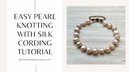 Easy Pearl Knotting | Beginner Tutorial