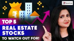 5 Real Estate Stocks to Invest | Real Estate Stocks to Buy Now | Real Estate Sector Stocks