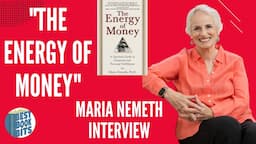 The Energy Of Money | Maria Nemeth Interview | A Spiritual Financial And Personal Guide