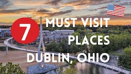 Unveiling 7 Hidden Gems of Columbus: Exploring Dublin, Ohio's Treasures