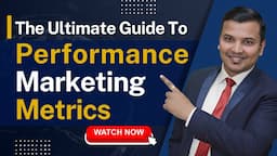 Performance Marketing Tutorial  Explained - Metrics | Case Study | Strategies