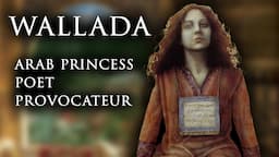 Wallada: The Rebel Princess-Poet of Al-Andalus