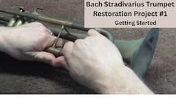 Bach Trumpet Restoration Project #1: Getting Started