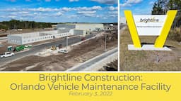 Brightline Orlando Vehicle Maintenance Facility - February 3, 2022