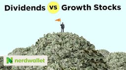 Dividends vs Growth Stocks: What's The Better Investment For You? | NerdWallet