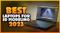 Top 5 Best Laptops for 3d Modeling and Rendering ✨