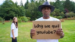 WHY WE QUIT YOUTUBE?