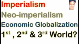 What is Imperialism and neo-imperialism & colonialism | First world | Second World | Third world