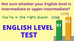 B2 English level Test - Do you think you are B2 in English? – Check your English level