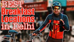 TOP 5 Best Breakfast and Cycling Locations in Delhi