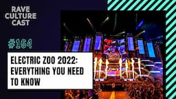 How to Prepare for Electric Zoo 3.0 (Festival Guide) | Rave Culture Cast Ep. 164