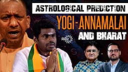 Astrological Prediction on Annamalai - Yogi - Modi | Will BJP Cross 272 on its Own? | KaartikGor