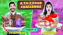 A TO Z FOOD HUNTING CHALLENGE | Part 2 | Hungry Birds