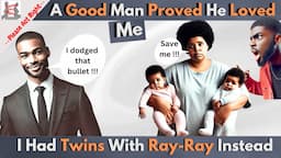 I Fumbled A Good Man And Had Twin Babies By Ray-Ray