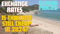 IS THAILAND STILL CHEAP IN 2024?