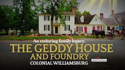 The Geddy House & Foundry - Colonial Williamsburg - An Enduring Family Legacy, Full Home Tour (2024)