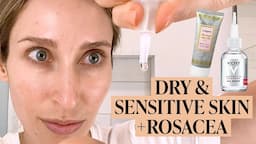 Dermatologist's Dry, Sensitive Skin & Rosacea Morning Skincare Routine | Skincare Expert