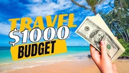 5 Best Places To Travel on a $1,000 Budget | Travel Discovery