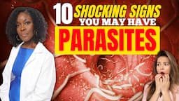 10 Shocking Signs You May Have Parasites