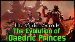 The Evolution of Daedric Princes in The Elder Scrolls