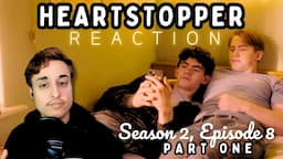 Heartstopper S2 Ep 8 REACTION: "Perfect" (1/3)