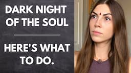 Are You Experiencing a "Dark Night of the Soul"?