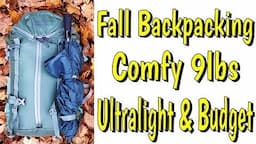 My Fall 9 Pound Ultralight Budget Backpacking Gear Load Out for a Weekend