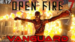 "Open Fire" - VANGUARD (EP. 17) - 7 Days to Die Let's Play Series