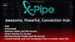 X-pipe - Open Source, Connection Hub for SSH, Powershell,  Docker Container access, and so much more