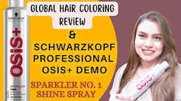 How do you use Shine Spray?  Schwarzkopf Osis + Shine Spray & Global Hair Coloring Review Rubia Khan