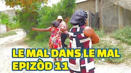 LE MAL DANS LE MAL FULL EPISODE #11. GEN BAGAY. DEMA/ TINE/ PAGA/ BOULIKI/ LALA/ TIBOUK/ STELLA/