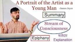 A Portrait of the Artist as a Young Man | Summary | Stream of Consciousness | Epiphany:- Explained