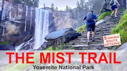 The Mist Trail in Yosemite National Park! Hiking Routes + Helpful Tips!