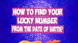 Lucky Number | How To find Your Lucky Number From Your Date Of Birth [ NUMEROLOGY & ASTROLOGY ]