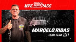 Resenha UFC Fight Pass #73 | Convidado: Marcelo Ribas