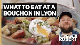 I Eat Essential Bouchon Foods in Lyon, France