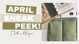 April Sneak Peeks | Cloth and Paper (You don't want to miss this box!)