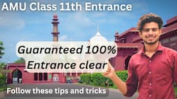 Guaranteed Admission 💯 Crack AMU 11th Science Entrance 🔥 Preparation Tips & Guidance