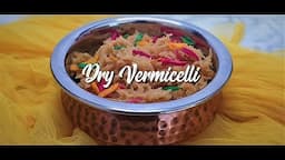 GRANNY'S RECIPE - TASTIEST DRY VERMICELLI  (MEETHI SEVIYAN) | EatMee Recipes