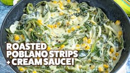 Rajas Poblanas (Roasted Poblano Strips In Cream Sauce)