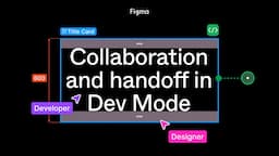 Figma tutorial: Collaboration and handoff in Dev Mode