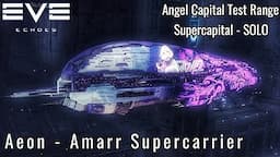 EVE Echoes - Aeon - Amarr Supercapital (Supercarrier) - Angel Capital Test Site - SOLO